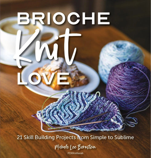 Brioche, Knit, Love by Michele Lee Berstein